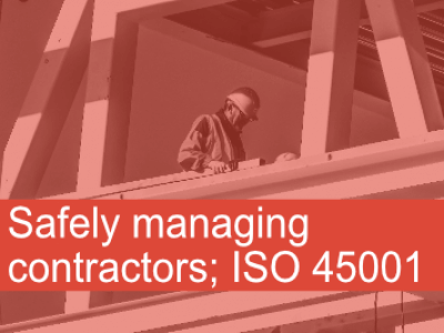 Safely managing contractors ISO 45001